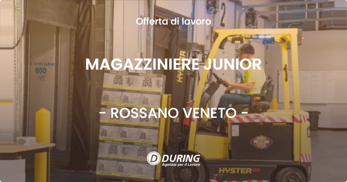 OFFERTA LAVORO - MAGAZZINIERE JUNIOR - ROSSANO VENETO (VI)