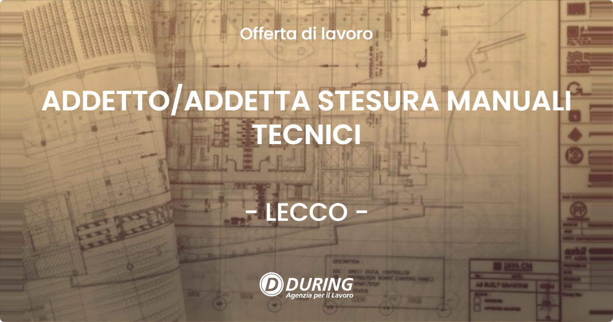 OFFERTA LAVORO - ADDETTO/ADDETTA STESURA MANUALI TECNICI - LECCO (LC)
