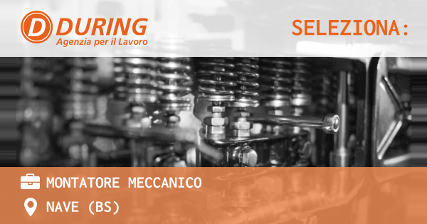 OFFERTA LAVORO - MONTATORE MECCANICO - NAVE (BS)