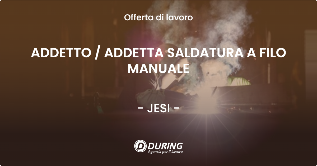 OFFERTA LAVORO - ADDETTO / ADDETTA SALDATURA A FILO MANUALE - JESI (AN)