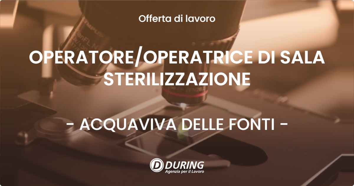 OFFERTA LAVORO - OPERATORE/OPERATRICE DI SALA STERILIZZAZIONE - ACQUAVIVA DELLE FONTI (BA)