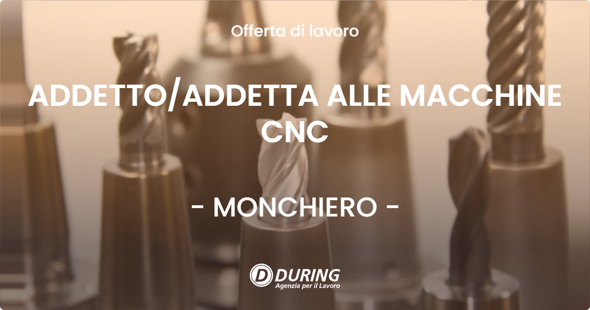 OFFERTA LAVORO - ADDETTO/ADDETTA ALLE MACCHINE CNC - MONCHIERO (CN)