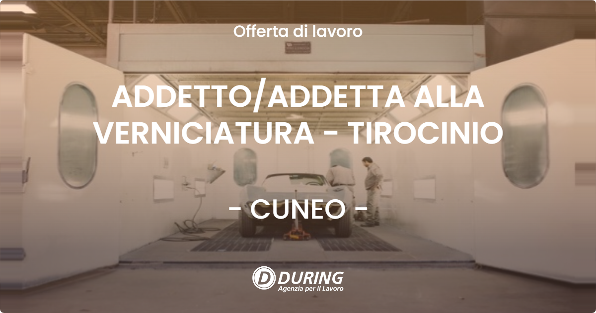 OFFERTA LAVORO - ADDETTO/ADDETTA ALLA VERNICIATURA - TIROCINIO - CUNEO (CN)