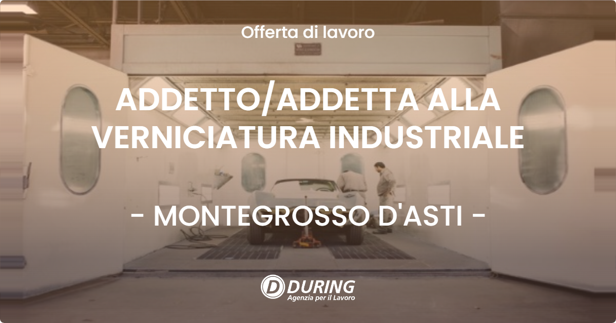 OFFERTA LAVORO - ADDETTO/ADDETTA ALLA VERNICIATURA INDUSTRIALE - MONTEGROSSO D'ASTI (AT)