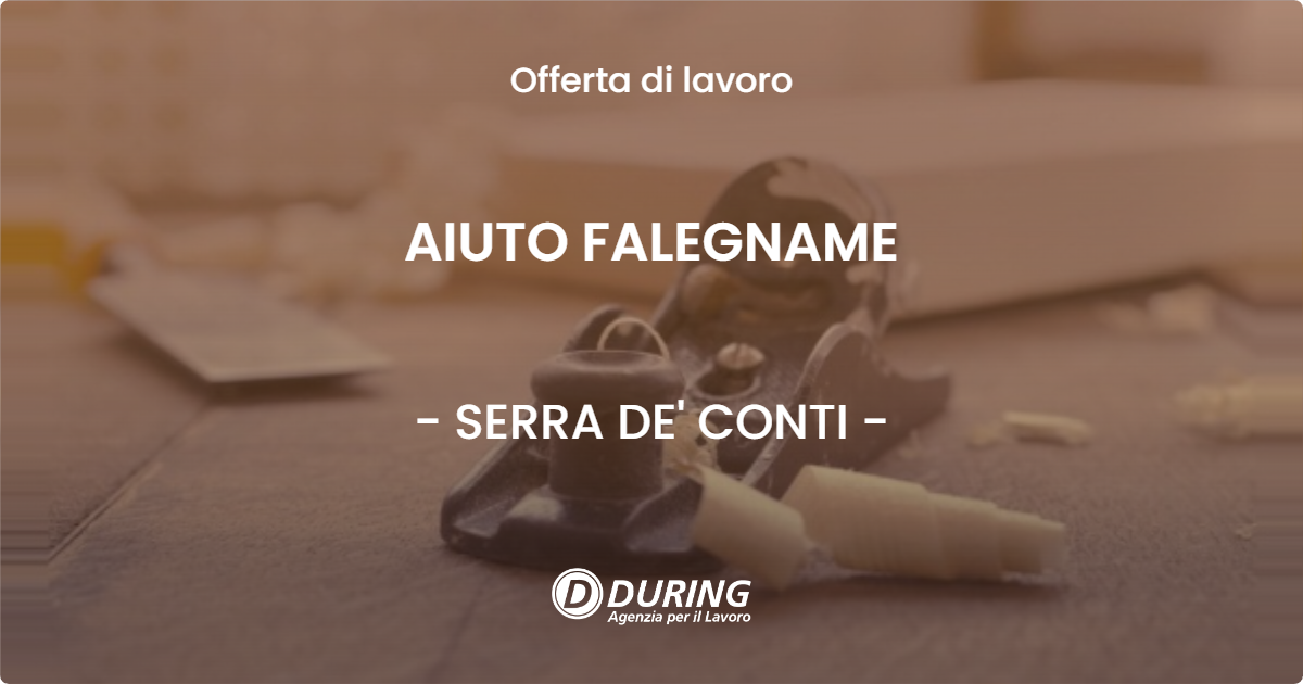 OFFERTA LAVORO - AIUTO FALEGNAME - SERRA DE' CONTI (AN)