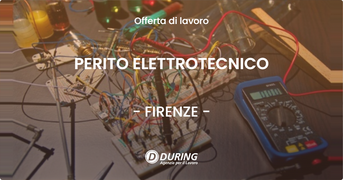 OFFERTA LAVORO - PERITO ELETTROTECNICO - FIRENZE (FI)