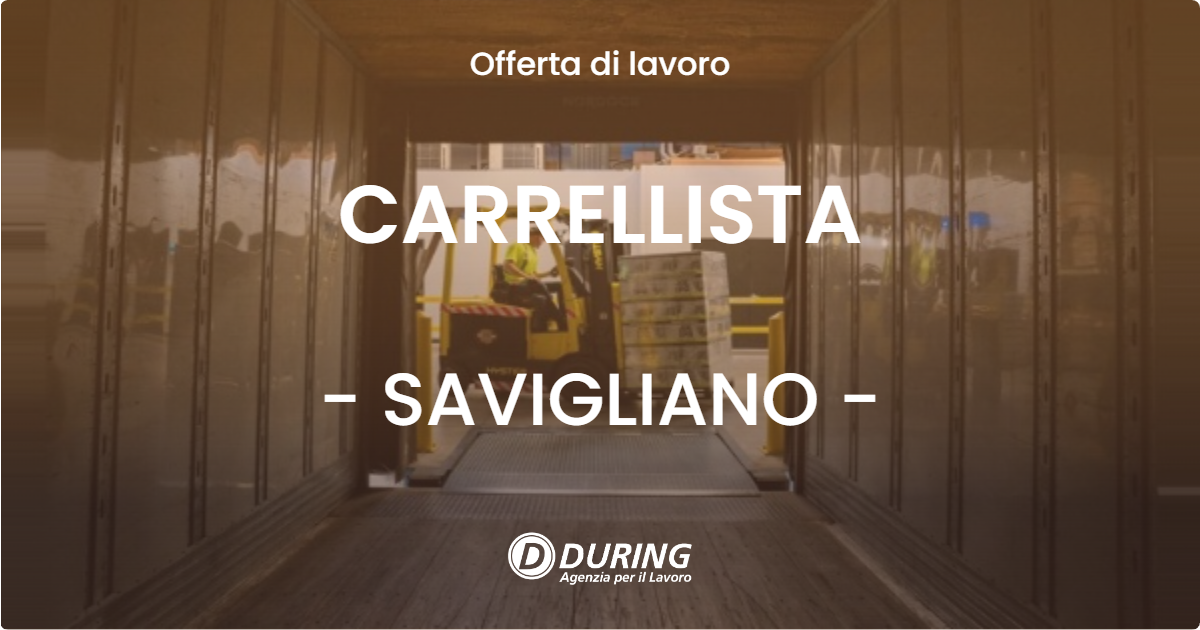OFFERTA LAVORO - CARRELLISTA - SAVIGLIANO (CN)