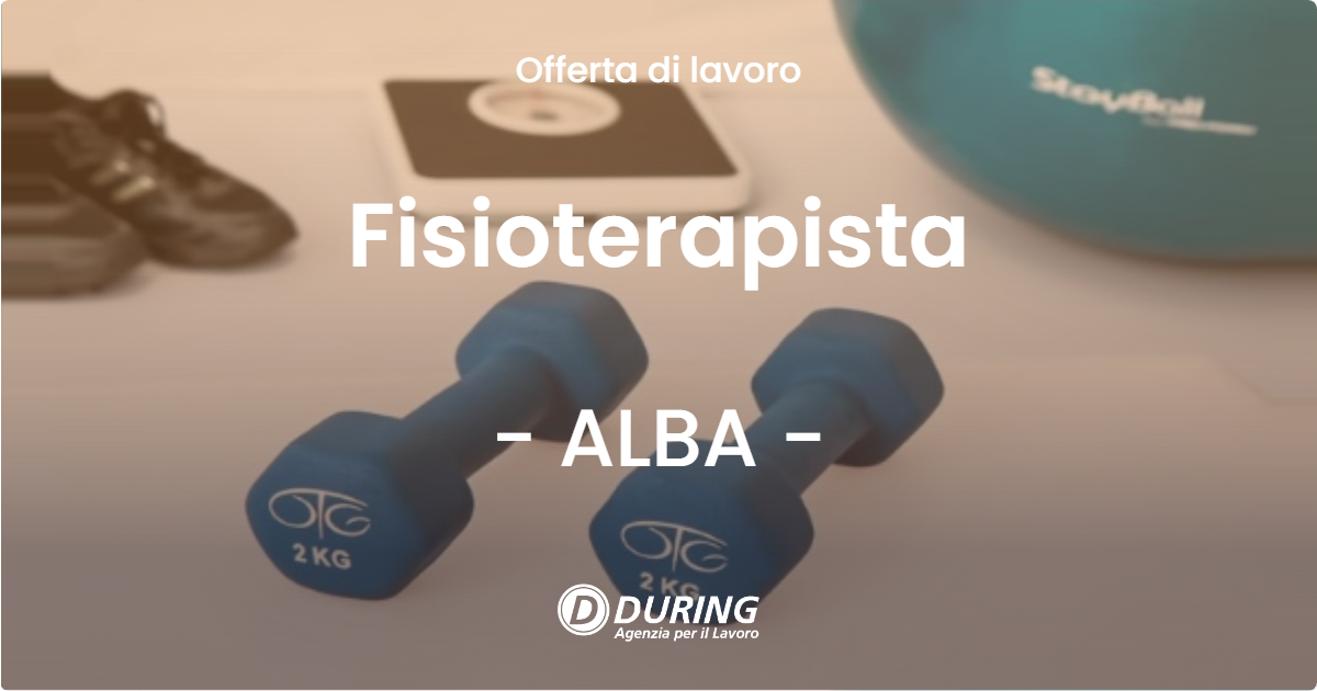 OFFERTA LAVORO - Fisioterapista - ALBA (CN)