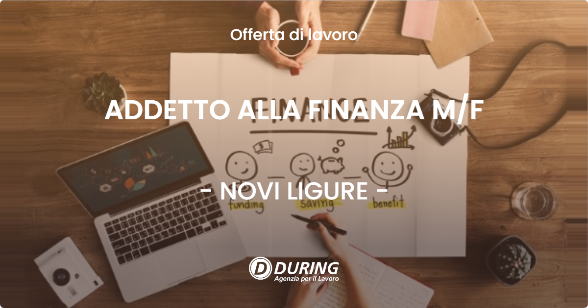 OFFERTA LAVORO - ADDETTO ALLA FINANZA M/F - NOVI LIGURE (AL)