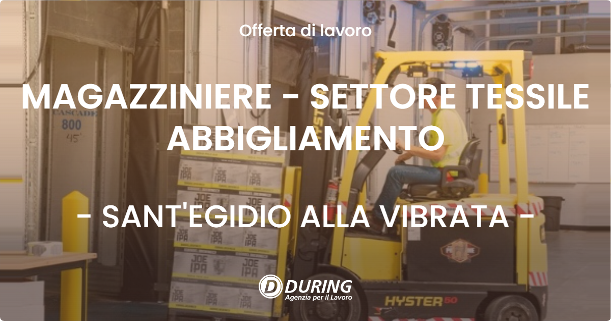OFFERTA LAVORO - MAGAZZINIERE - SETTORE TESSILE ABBIGLIAMENTO - SANT'EGIDIO ALLA VIBRATA (TE)