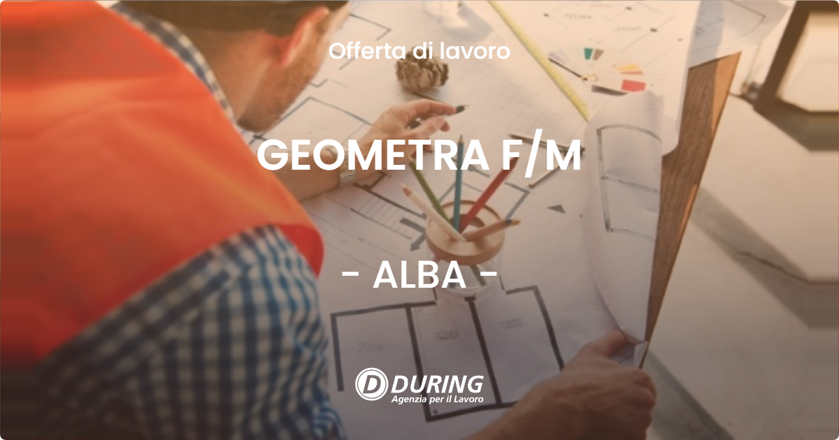 OFFERTA LAVORO - GEOMETRA F/M - ALBA (CN)