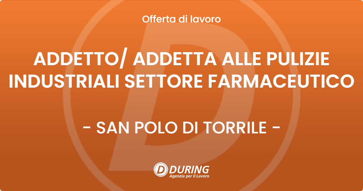 OFFERTA LAVORO - ADDETTO/ ADDETTA ALLE PULIZIE INDUSTRIALI SETTORE FARMACEUTICO - SAN POLO DI TORRILE (PR)
