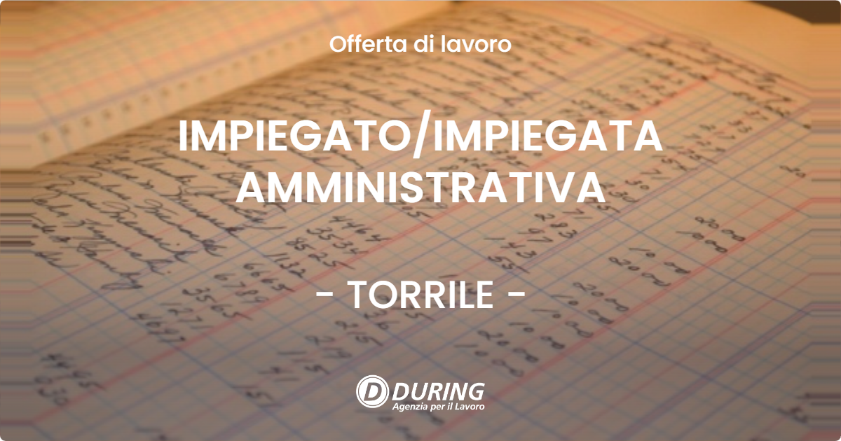 OFFERTA LAVORO - IMPIEGATO/IMPIEGATA AMMINISTRATIVA - TORRILE (PR)