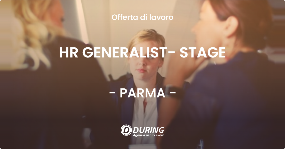 OFFERTA LAVORO - HR GENERALIST- STAGE - PARMA (PR)