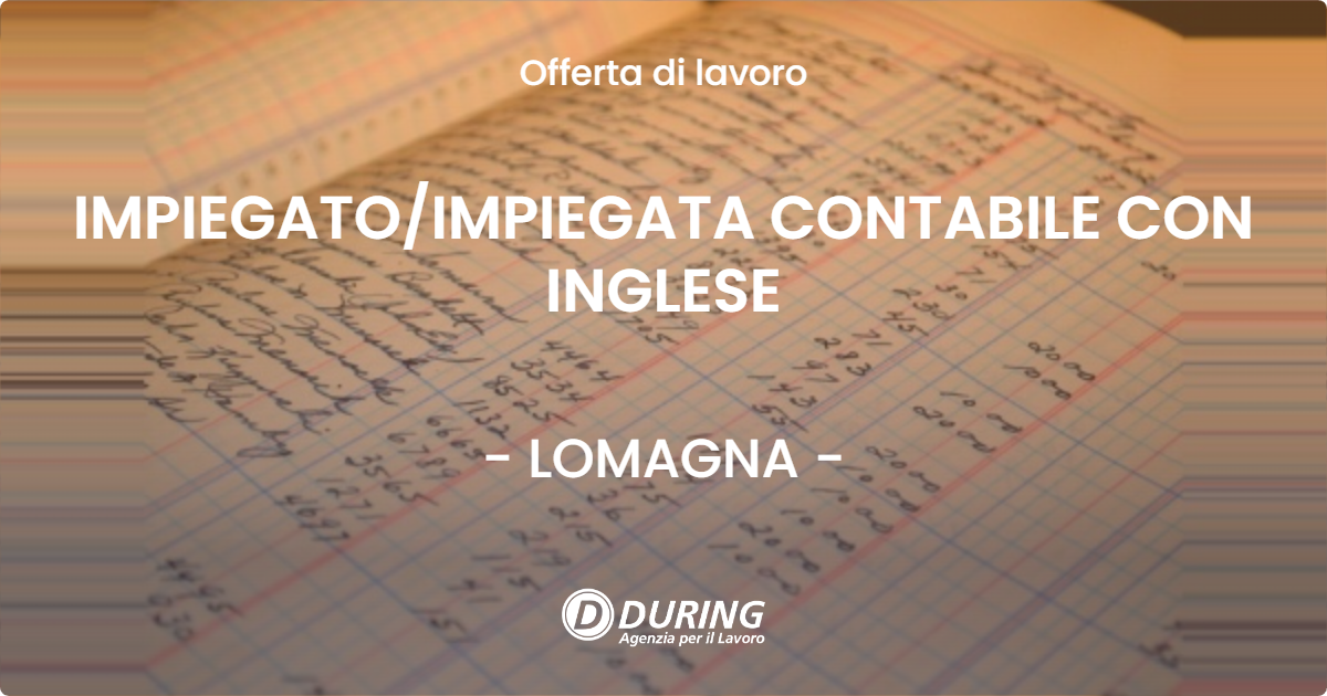 OFFERTA LAVORO - IMPIEGATO/IMPIEGATA CONTABILE CON INGLESE - LOMAGNA (LC)