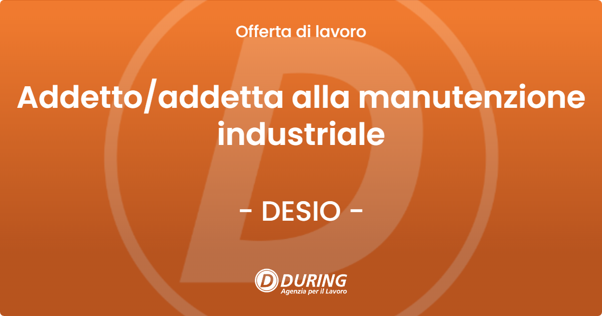 OFFERTA LAVORO - Addetto/addetta alla manutenzione industriale - DESIO (MB)