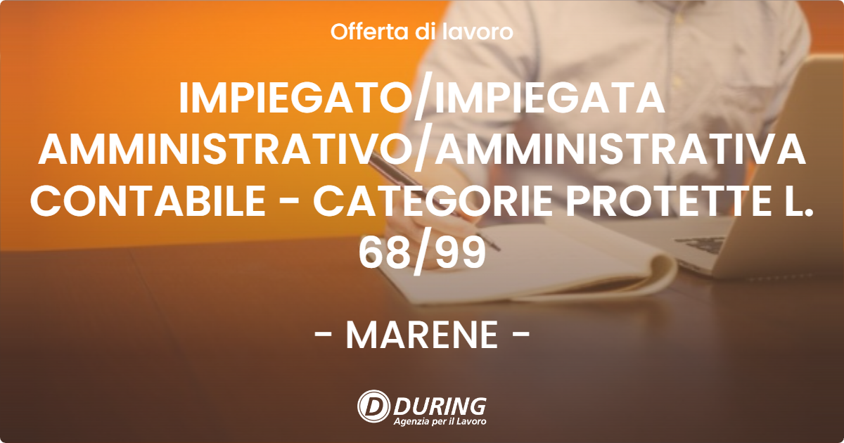 OFFERTA LAVORO - IMPIEGATO/IMPIEGATA AMMINISTRATIVO/AMMINISTRATIVA CONTABILE - CATEGORIE PROTETTE L. 68/99 - MARENE (CN)