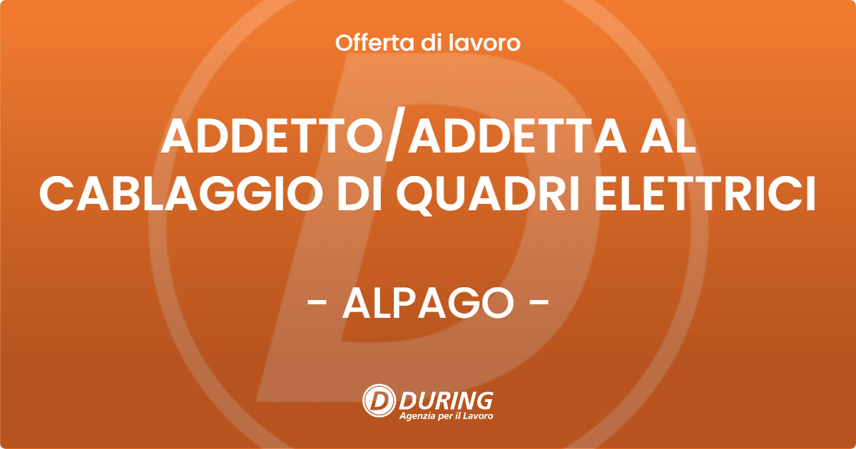 OFFERTA LAVORO - ADDETTO/ADDETTA AL CABLAGGIO DI QUADRI ELETTRICI - ALPAGO (BL)