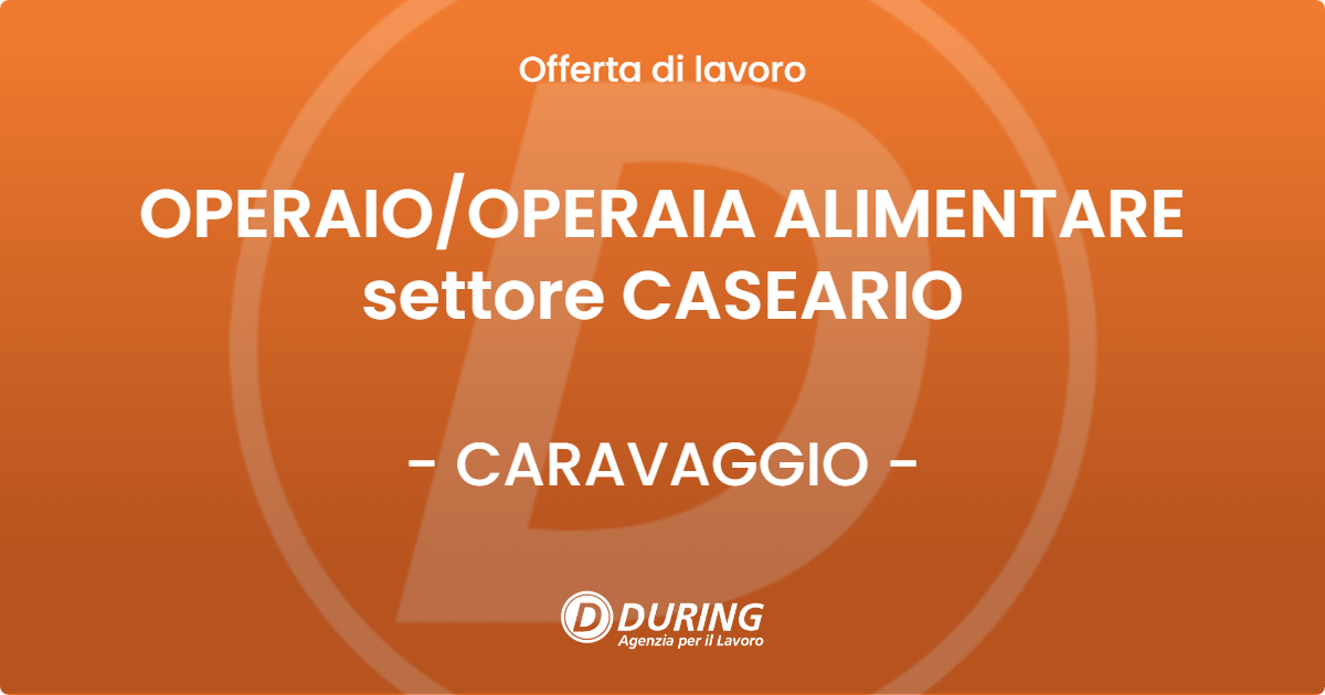 OFFERTA LAVORO - OPERAIOOPERAIA ALIMENTARE settore CASEARIO - CARAVAGGIO