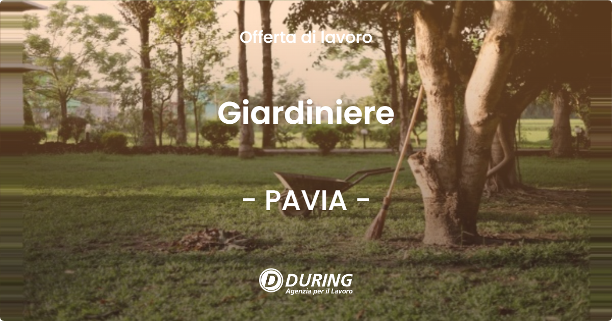 OFFERTA LAVORO - Giardiniere - PAVIA (PV)