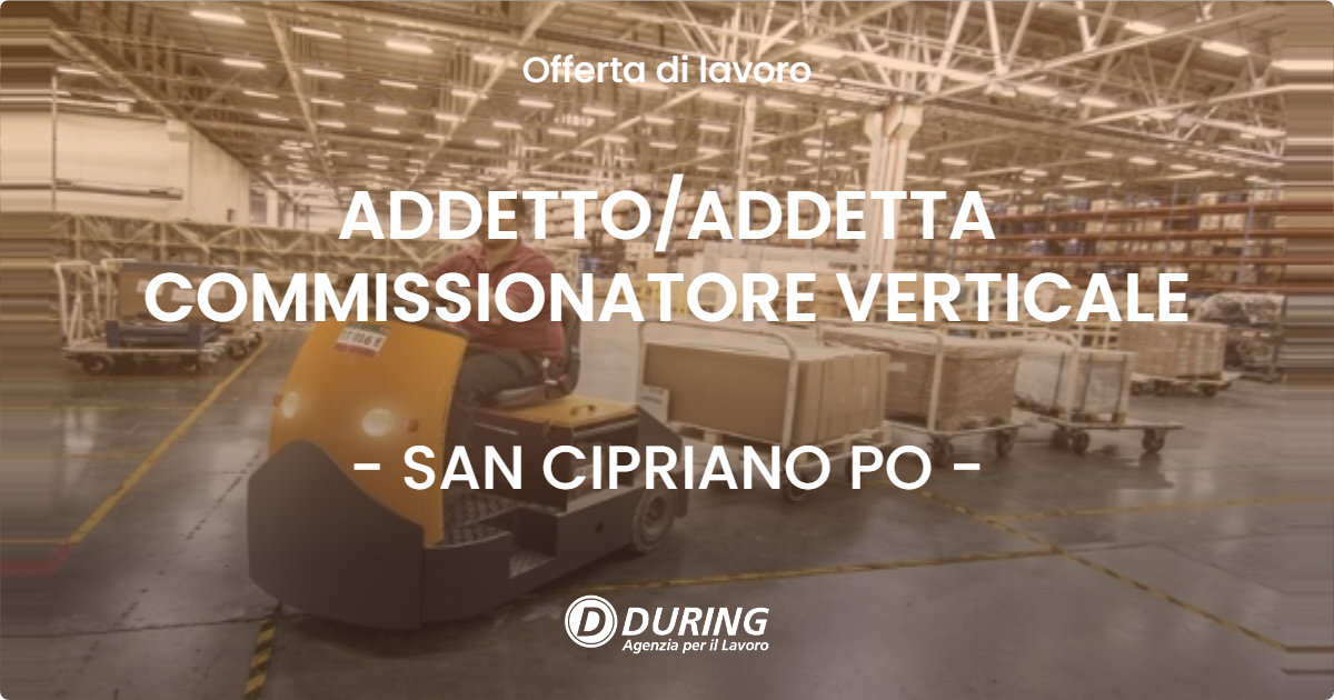 OFFERTA LAVORO - ADDETTOADDETTA COMMISSIONATORE VERTICALE - SAN CIPRIANO PO