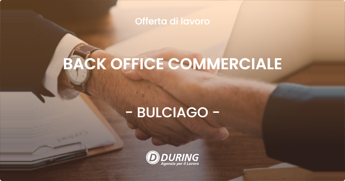 OFFERTA LAVORO - BACK OFFICE COMMERCIALE - BULCIAGO (LC)