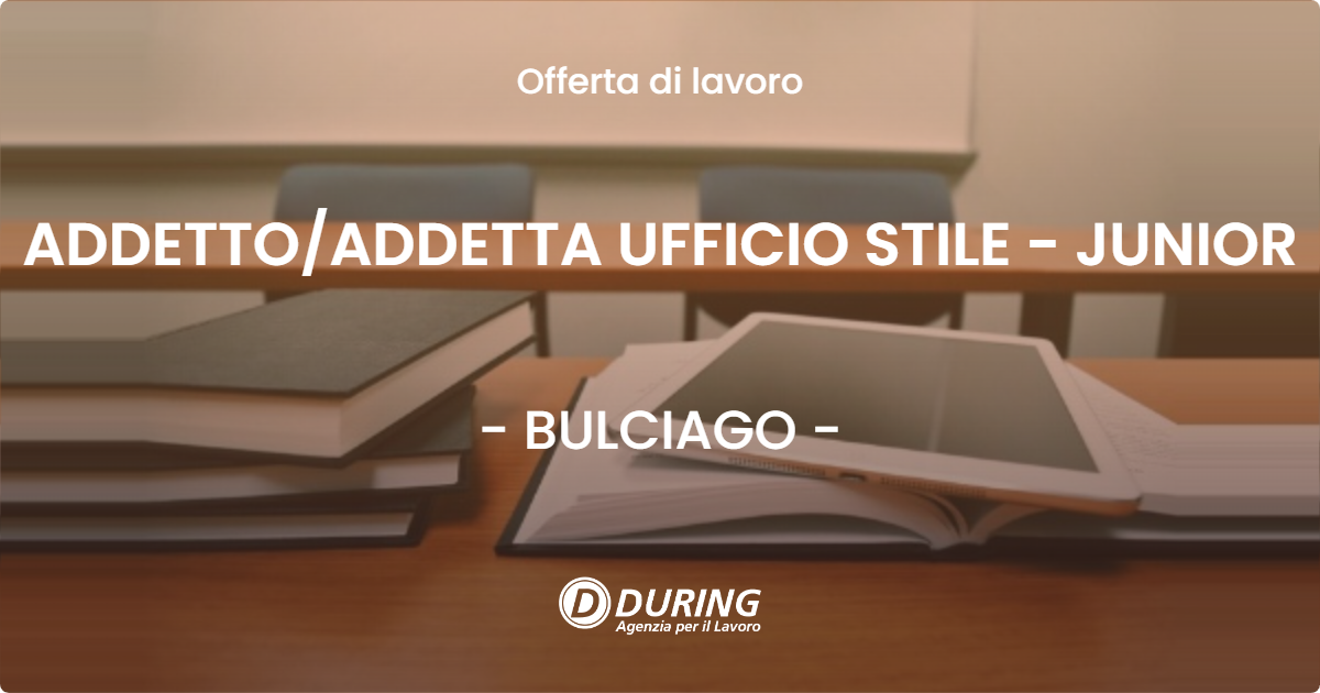 OFFERTA LAVORO - ADDETTO/ADDETTA UFFICIO STILE - JUNIOR - BULCIAGO (LC)