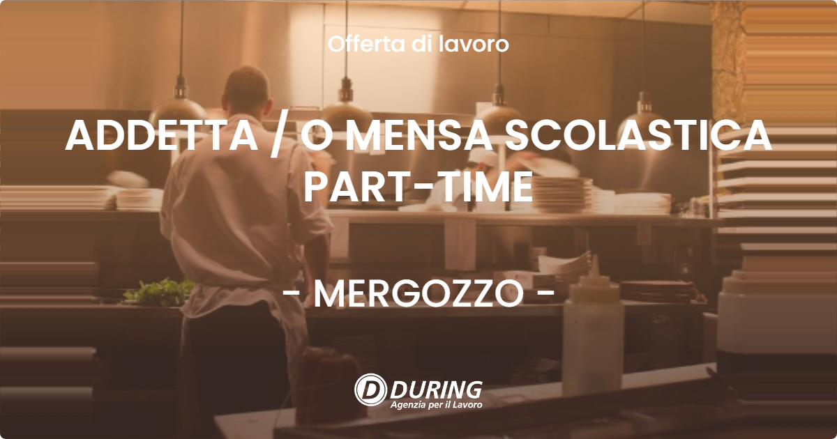 OFFERTA LAVORO - ADDETTA / O MENSA SCOLASTICA PART-TIME - MERGOZZO (VB)