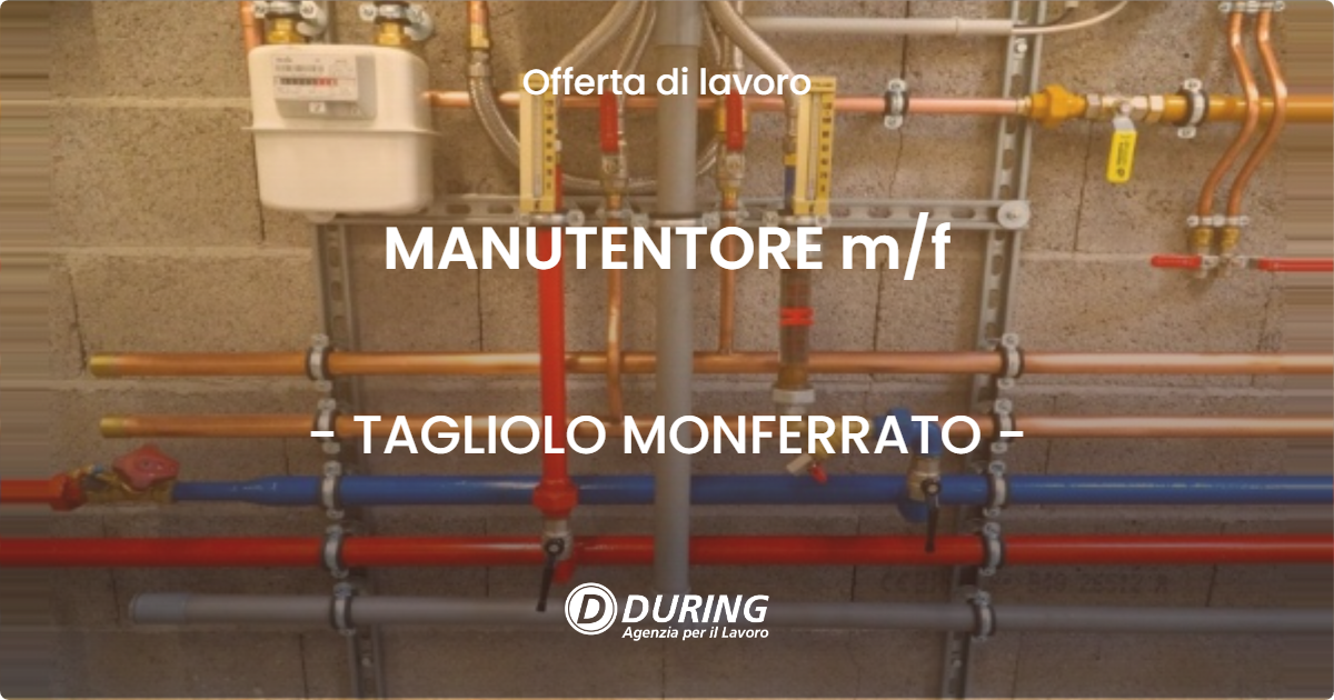 OFFERTA LAVORO - MANUTENTORE m/f - TAGLIOLO MONFERRATO (AL)