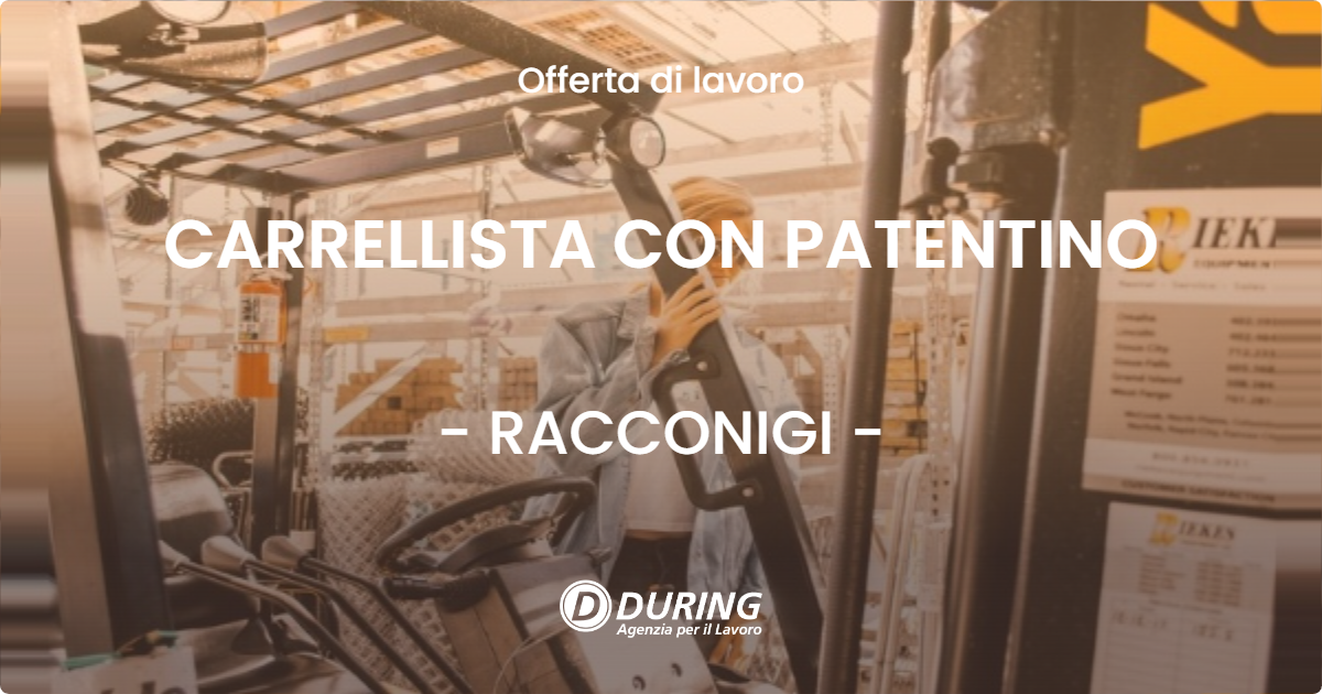 OFFERTA LAVORO - CARRELLISTA CON PATENTINO - RACCONIGI (CN)