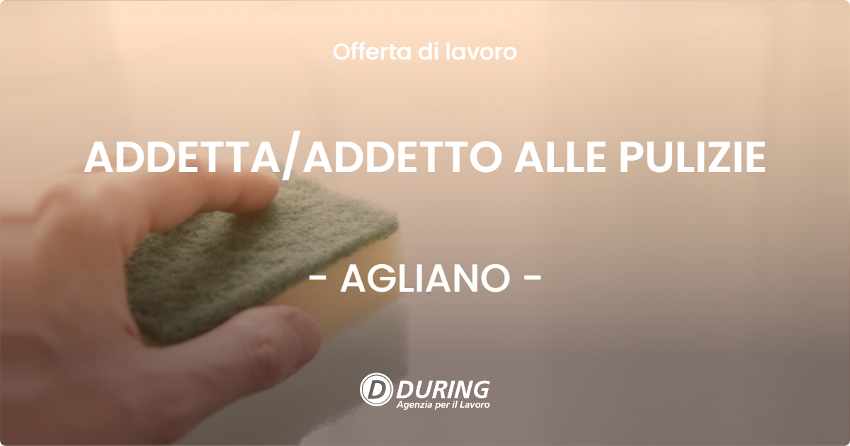 OFFERTA LAVORO - ADDETTA/ADDETTO ALLE PULIZIE - AGLIANO (AT)