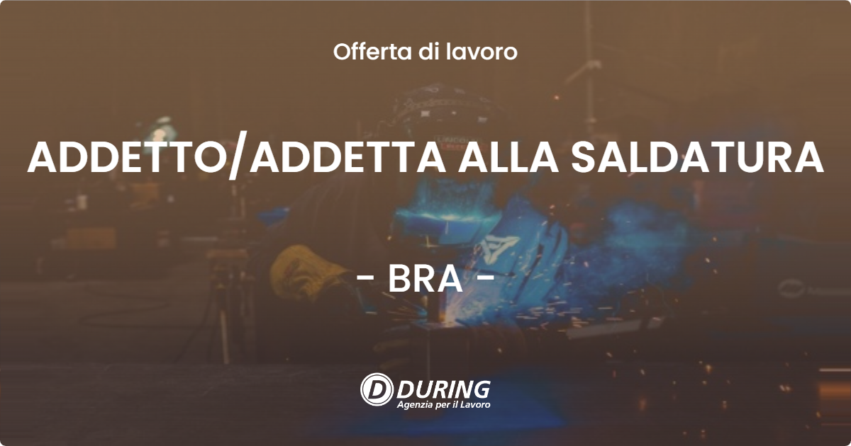 OFFERTA LAVORO - ADDETTO/ADDETTA ALLA SALDATURA - BRA (CN)