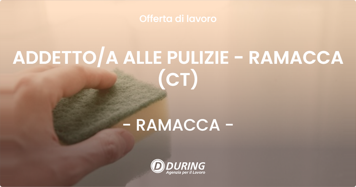 OFFERTA LAVORO - ADDETTO/A ALLE PULIZIE - RAMACCA (CT) - RAMACCA (CT)