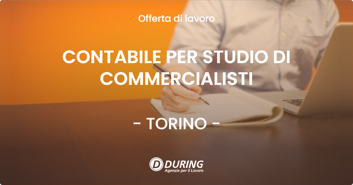 OFFERTA LAVORO - CONTABILE PER STUDIO DI COMMERCIALISTI - TORINO (TO)
