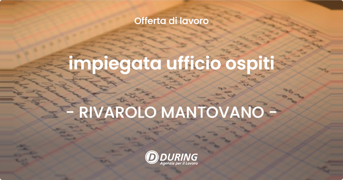 OFFERTA LAVORO - impiegata ufficio ospiti - RIVAROLO MANTOVANO