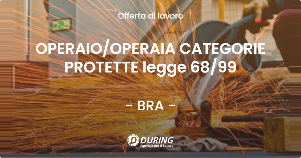 OFFERTA LAVORO - OPERAIO/OPERAIA CATEGORIE PROTETTE legge 68/99 - BRA (CN)
