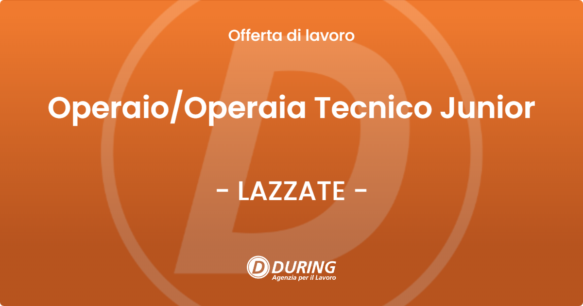 OFFERTA LAVORO - OperaioOperaia Tecnico Junior - LAZZATE