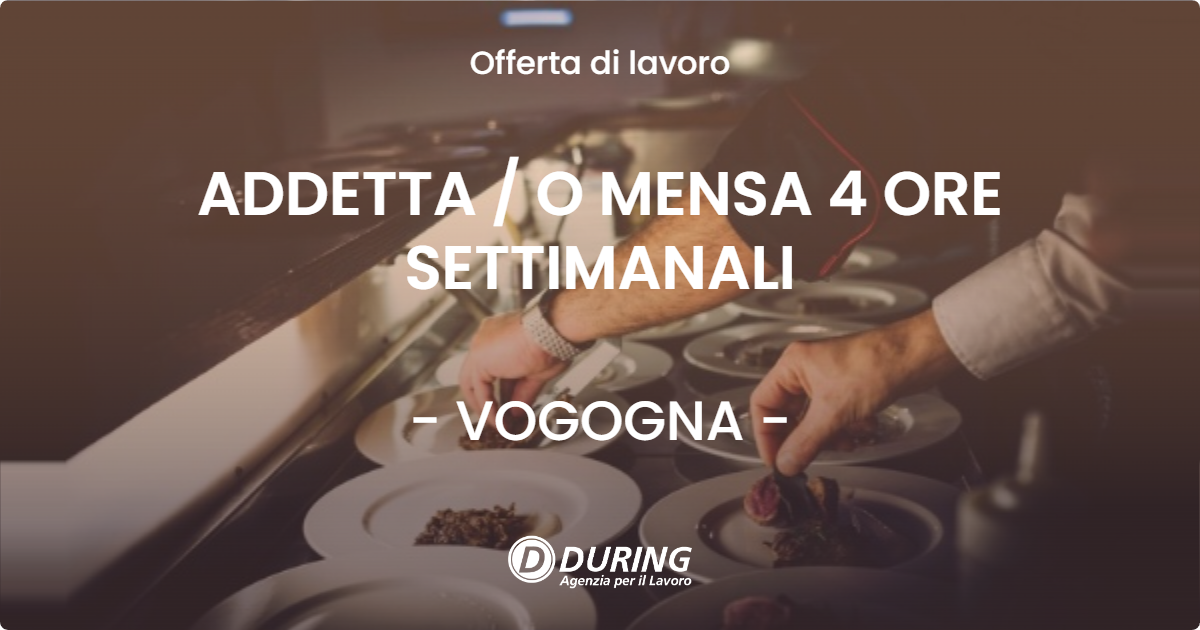 OFFERTA LAVORO - ADDETTA / O MENSA 4 ORE SETTIMANALI - VOGOGNA (VB)