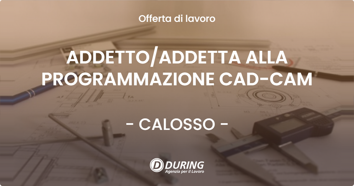OFFERTA LAVORO - ADDETTO/ADDETTA ALLA PROGRAMMAZIONE CAD-CAM - CALOSSO (AT)