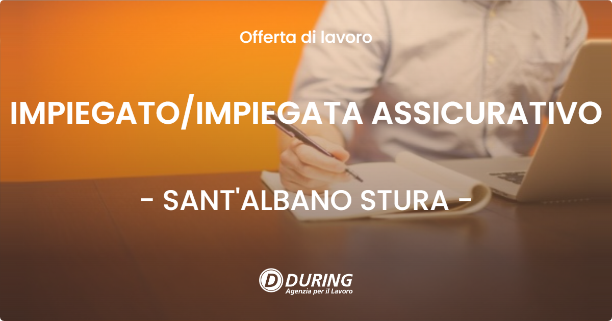 OFFERTA LAVORO - IMPIEGATO/IMPIEGATA ASSICURATIVO - SANT'ALBANO STURA (CN)