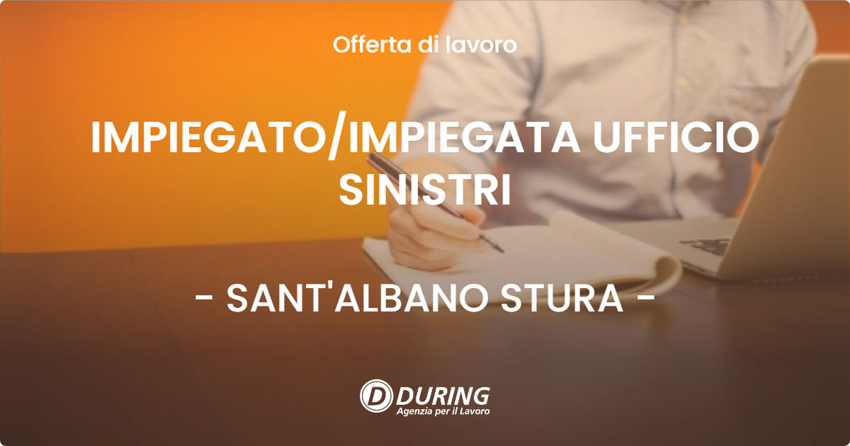 OFFERTA LAVORO - IMPIEGATO/IMPIEGATA UFFICIO SINISTRI - SANT'ALBANO STURA (CN)