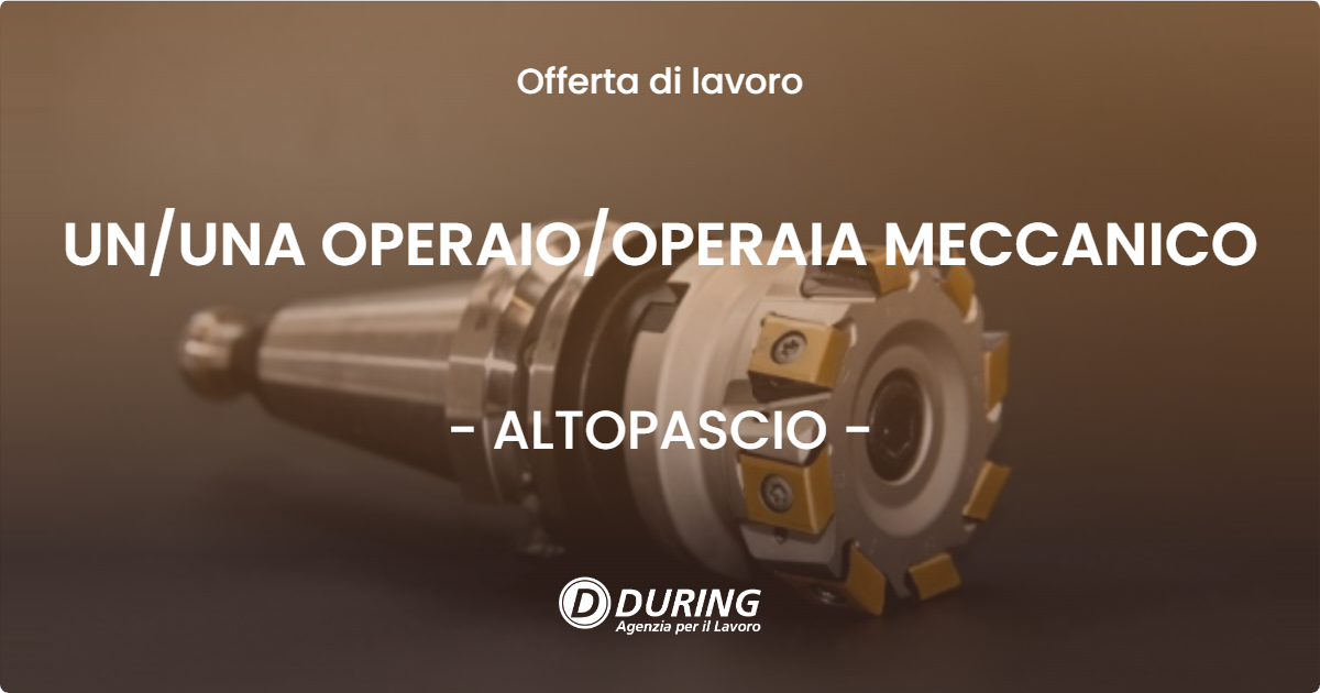 OFFERTA LAVORO - UNUNA OPERAIOOPERAIA MECCANICO - ALTOPASCIO