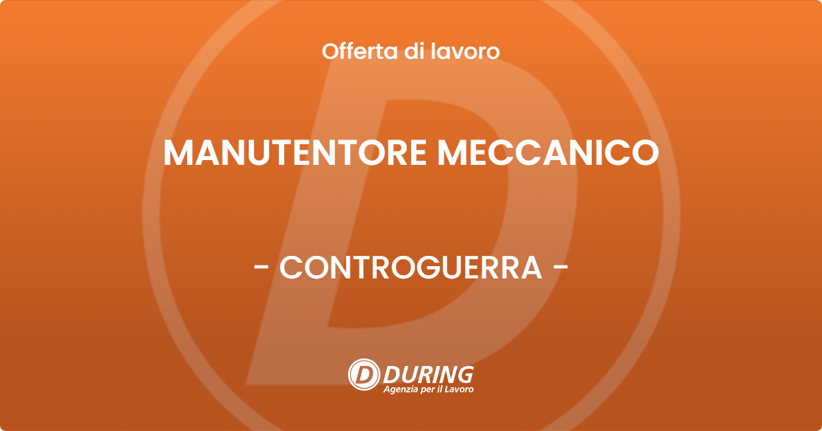 OFFERTA LAVORO - MANUTENTORE MECCANICO - CONTROGUERRA (TE)