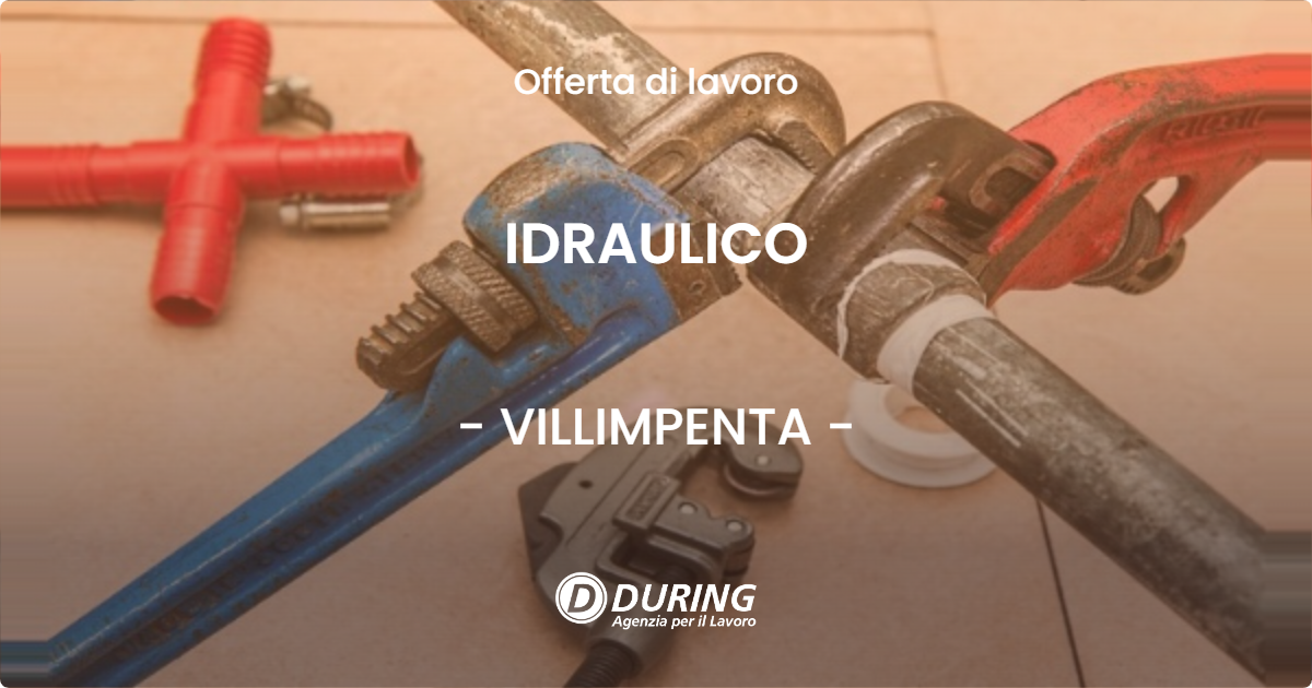 OFFERTA LAVORO - IDRAULICO - VILLIMPENTA
