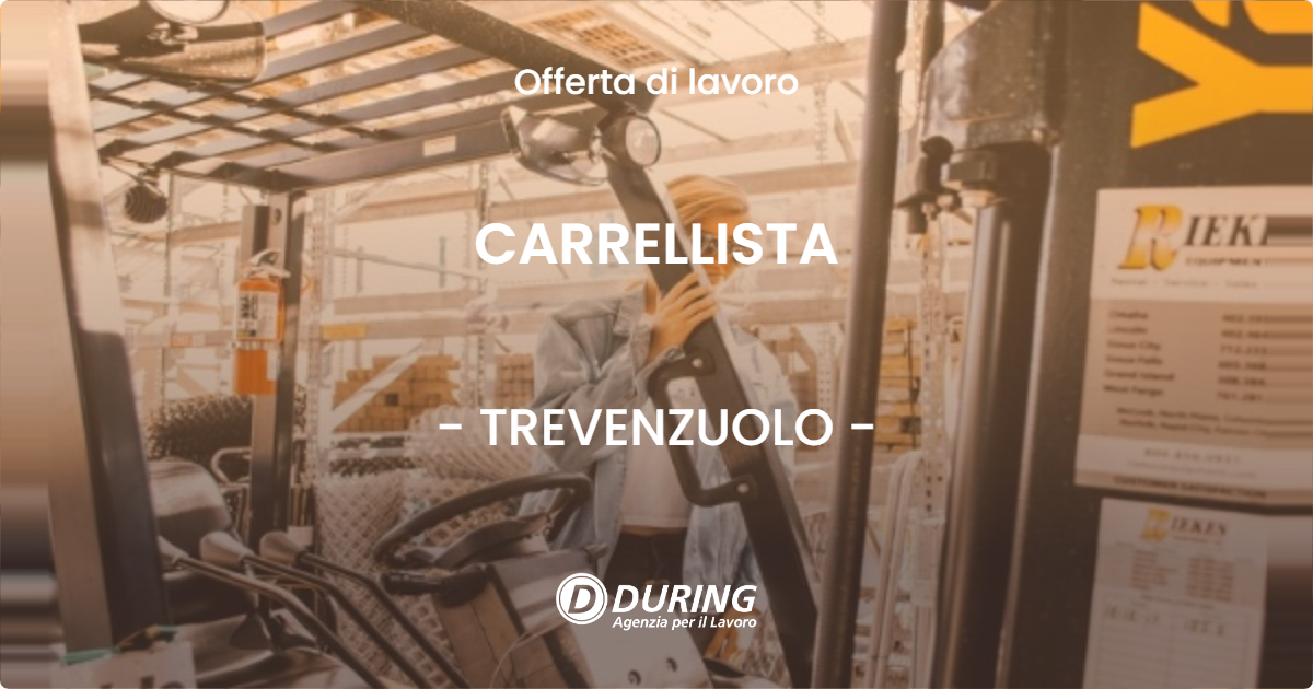 OFFERTA LAVORO - CARRELLISTA - TREVENZUOLO (VR)