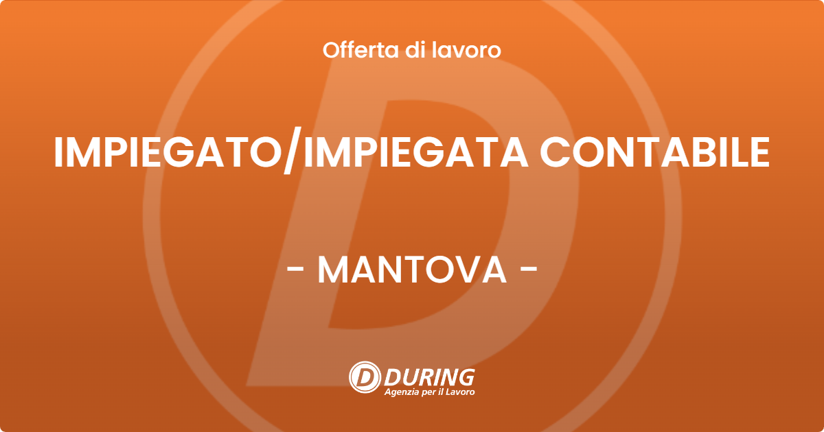 OFFERTA LAVORO - IMPIEGATO/IMPIEGATA CONTABILE - MANTOVA (MN)