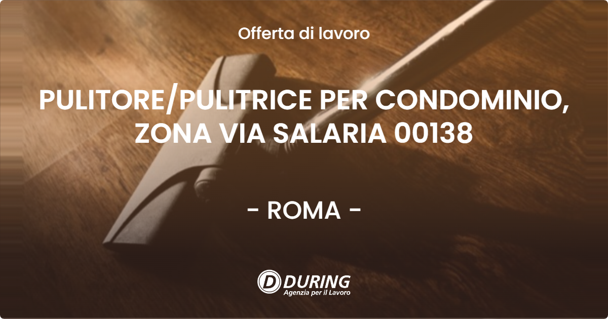 OFFERTA LAVORO - PULITOREPULITRICE PER CONDOMINIO, ZONA VIA SALARIA 00138 - ROMA