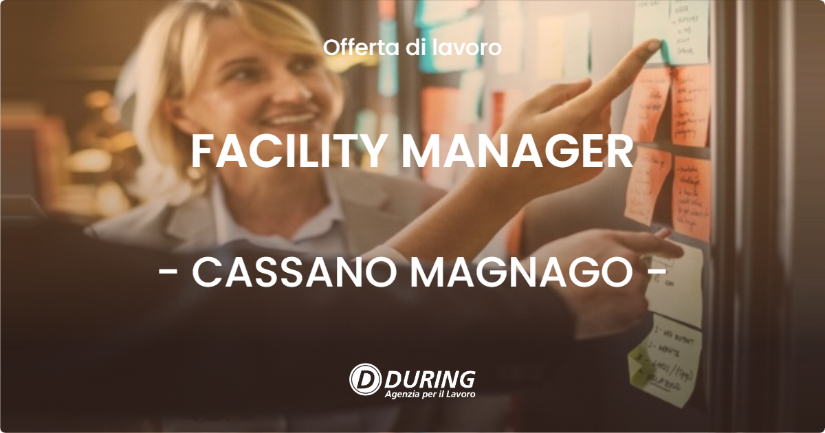 OFFERTA LAVORO - FACILITY MANAGER - CASSANO MAGNAGO (VA)