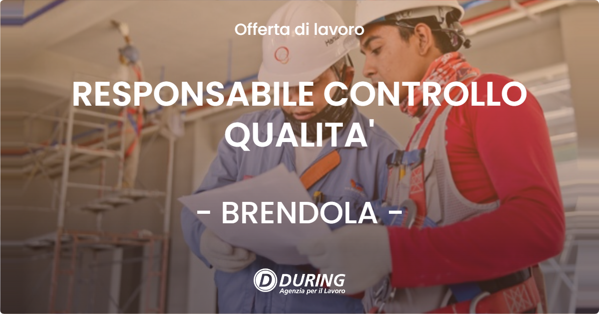 OFFERTA LAVORO - RESPONSABILE CONTROLLO QUALITA' - BRENDOLA (VI)
