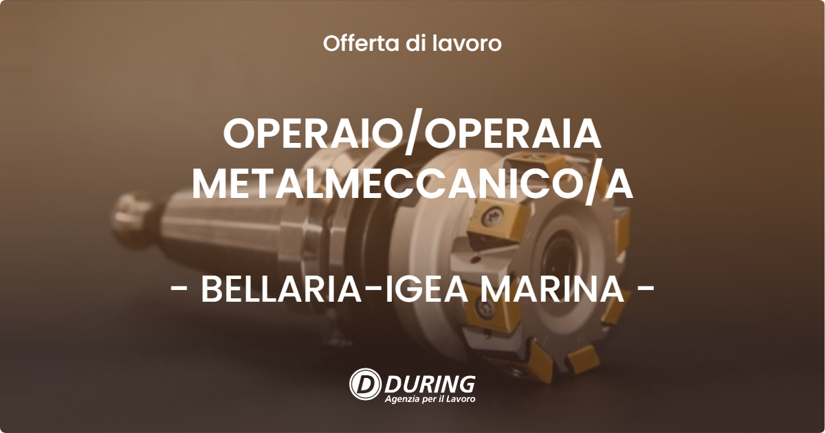 OFFERTA LAVORO - OPERAIOOPERAIA METALMECCANICOA - BELLARIA-IGEA MARINA